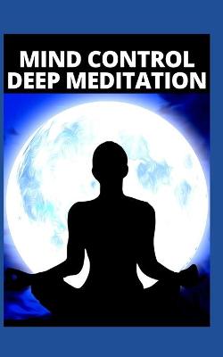 Book cover for Mind Control Deep Meditation