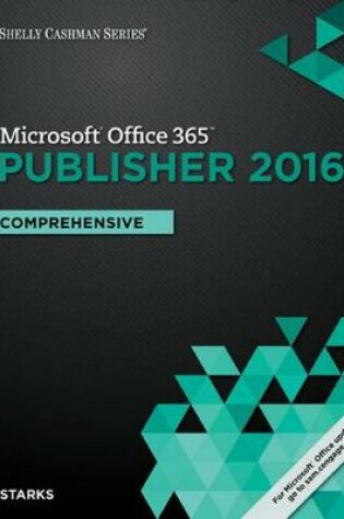 Cover of Shelly Cashman Series Microsoft Office 365 & Publisher 2016