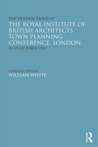 Cover of The Transactions of the Royal Institute of British Architects Town Planning Conference, London, 10-15 October 1910