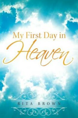 Cover of My First Day in Heaven