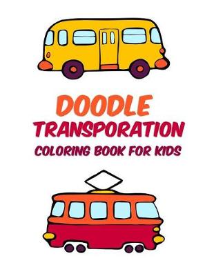 Book cover for Doodle Transporation Coloring Book for Kids