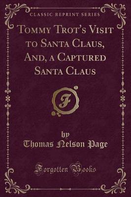 Book cover for Tommy Trot's Visit to Santa Claus, And, a Captured Santa Claus (Classic Reprint)