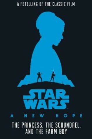 Cover of Star Wars: The Princess, the Scoundrel and the Farm Boy