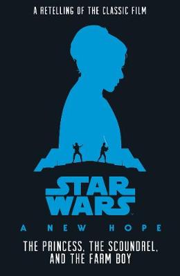 Book cover for Star Wars: The Princess, the Scoundrel and the Farm Boy