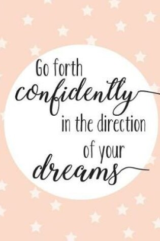 Cover of Go forth confidently in the direction of your dream