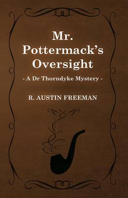 Book cover for Mr. Pottermack's Oversight (a Dr Thorndyke Mystery)