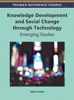 Book cover for Knowledge Development and Social Change through Technology: Emerging Studies