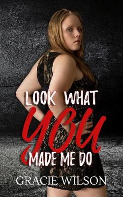 Book cover for Look What YOU Made Me Do