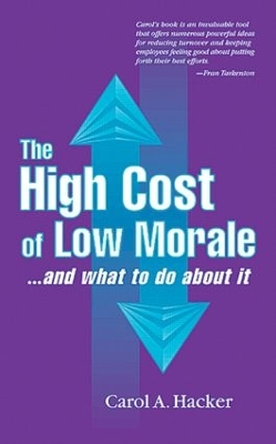 Book cover for The High Cost of Low Morale...and what to do about it