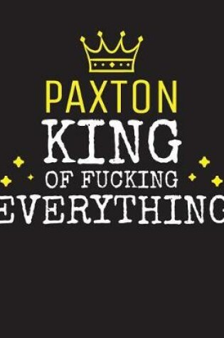 Cover of PAXTON - King Of Fucking Everything