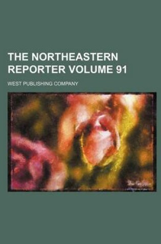 Cover of The Northeastern Reporter Volume 91