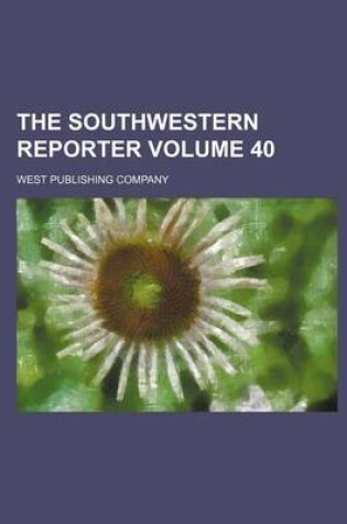Cover of The Southwestern Reporter Volume 40
