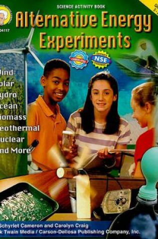 Cover of Alternative Energy Experiments, Grades 5 - 12