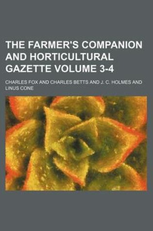 Cover of The Farmer's Companion and Horticultural Gazette Volume 3-4