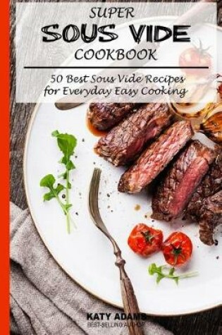 Cover of Super Sous Vide Cookbook