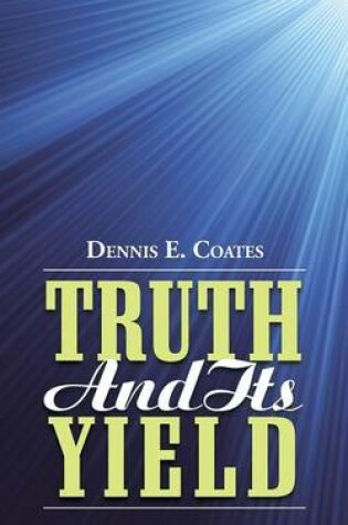 Cover of Truth and Its Yield