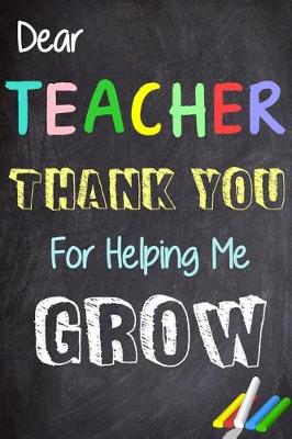 Book cover for Dear Teacher Thank You For Helping Me Grow