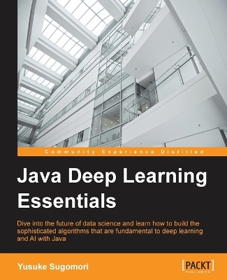 Book cover for Java Deep Learning Essentials