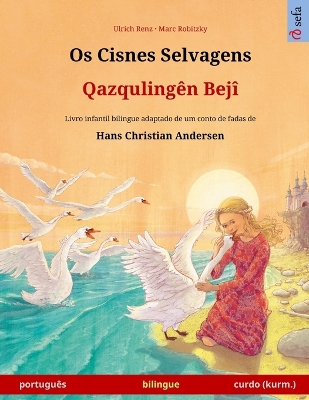 Cover of Os Cisnes Selvagens - Qazqulingên Bejî (português - curdo (kurm.))