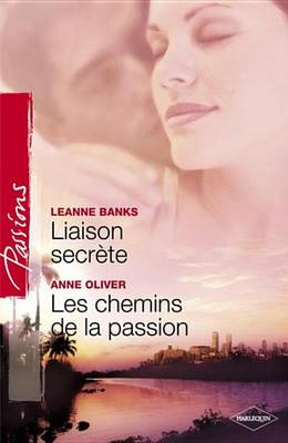 Book cover for Liaison Secrete - Les Chemins de la Passion (Harlequin Passions)