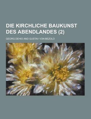 Book cover for Die Kirchliche Baukunst Des Abendlandes (2 )