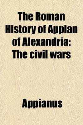 Book cover for The Roman History of Appian of Alexandria