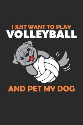 Book cover for I Just Want To Play Volleyball And Pet My Dog