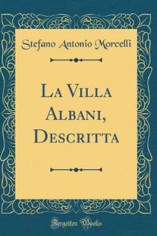 Cover of La Villa Albani, Descritta (Classic Reprint)