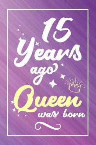 Cover of 15 Years Ago Queen Was Born