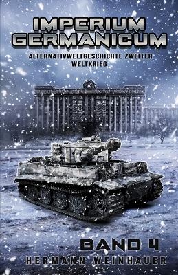 Book cover for Imperium Germanicum - Alternativweltgeschichte Zweiter Weltkrieg Band 4