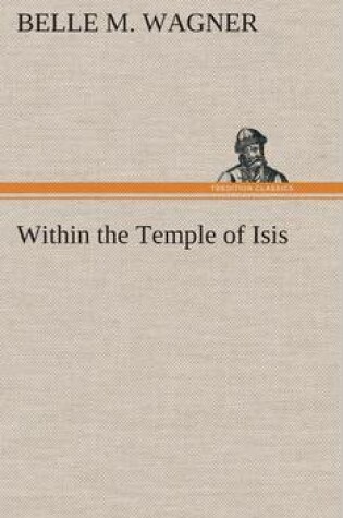 Cover of Within the Temple of Isis