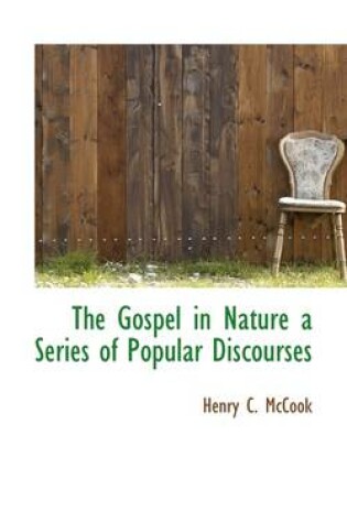 Cover of The Gospel in Nature a Series of Popular Discourses