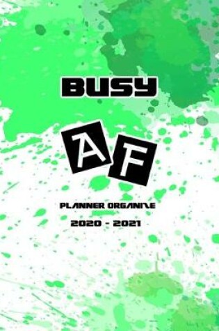 Cover of Busy AF Planner Organize 2020-2021