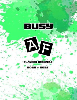 Book cover for Busy AF Planner Organize 2020-2021