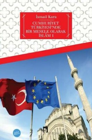 Cover of Cumhuriyet Turkiyesi'nde Bir Mesele Olarak Islam
