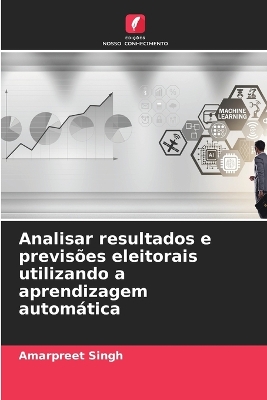 Book cover for Analisar resultados e previsões eleitorais utilizando a aprendizagem automática