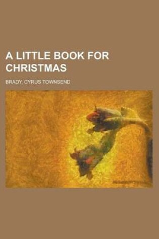 Cover of A Little Book for Christmas