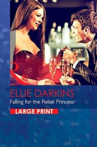 Cover of Falling For The Rebel Princess