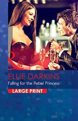 Book cover for Falling For The Rebel Princess