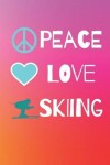 Book cover for Peace Love Skiing