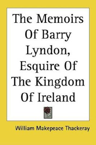 Cover of The Memoirs of Barry Lyndon, Esquire of the Kingdom of Ireland