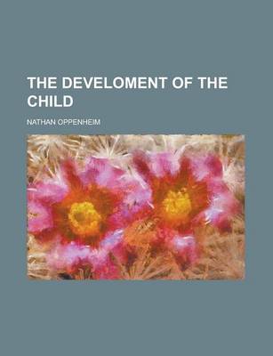 Book cover for The Develoment of the Child