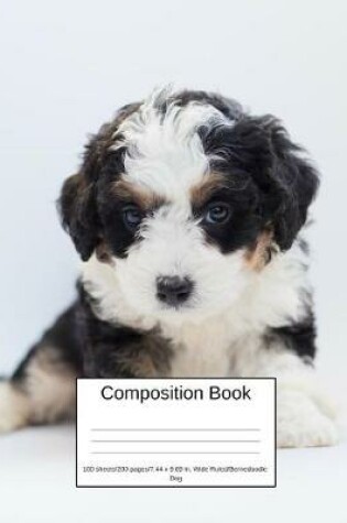 Cover of Composition Book 100 Sheets/200 Pages/7.44 X 9.69 In. Wide Ruled/ Berne Doodle Dog