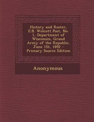 Cover of History and Roster, E.B. Wolcott Post, No. 1, Department of Wisconsin, Grand Army of the Republic, June 1st, 1892