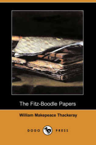 Cover of The Fitz-Boodle Papers (Dodo Press)