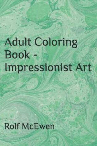 Cover of Adult Coloring Book - Impressionist Art