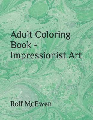 Book cover for Adult Coloring Book - Impressionist Art