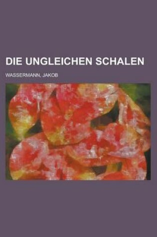 Cover of Die Ungleichen Schalen