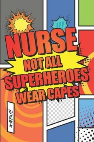 Cover of Nurse Not All Superheroes Wear Capes