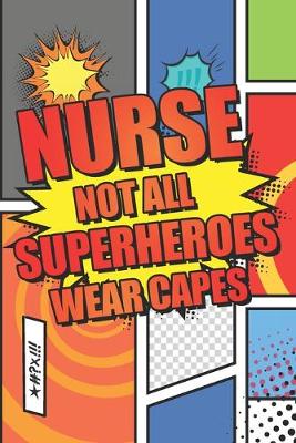 Book cover for Nurse Not All Superheroes Wear Capes